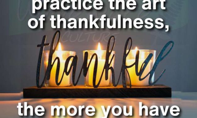 The more you practice the art of thankfulness